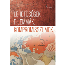 Lehetőségek, dilemmák, kompromisszumok történelem