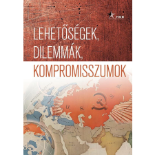 Lehetőségek, dilemmák, kompromisszumok történelem