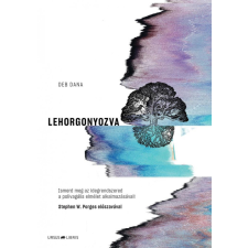  Lehorgonyozva - Ismerd meg az idegrendszered a polivagális elmélet alkalmazásával! életmód, egészség