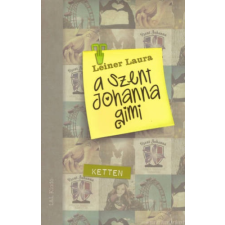 Leiner Laura Ketten [Szent Johanna gimi könyvsorozat 6., Leiner Laura] gyermek- és ifjúsági könyv