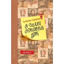 Leiner Laura LEINER LAURA - KEZDET - A SZENT JOHANNA GIMI 1. gyermek- és ifjúsági könyv