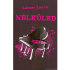 Leiner Laura Nélküled [Bexi könyvsorozat 4., Leiner Laura]