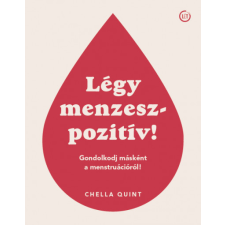 Lélek és Test Chella Quint - Légy menzeszpozitív! életmód, egészség