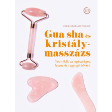 Lélek és Test Gua sha és kristálymasszázs életmód, egészség