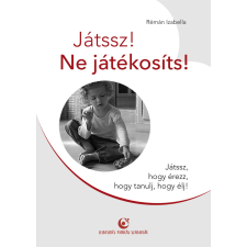 Lelkesedés Tanulás Szabadság Könyvek Játssz! Ne játékosíts! társadalom- és humántudomány