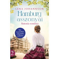 Lena Johannson - Hamburg asszonyai 2. - Antonia reménye regény