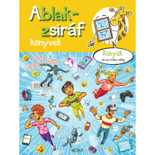 Lénárd András LÉNÁRD ANDRÁS - ABLAK-ZSIRÁF - KÜTYÜK ÉS AZ ONLINE VILÁG gyermek- és ifjúsági könyv