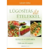 Lénárt Gitta LÚGOSÍTÁS ÉLŐ ÉTELEKKEL - ÁTÁLLÁS 4 LÉPÉSBEN