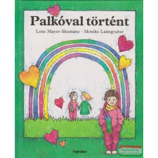  Lene Mayer-Skumanz, Monika Laimgruber - Palkóval történt gyermek- és ifjúsági könyv