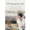 Lennis Dippel Trilingual by Six: The sane way to raise intelligent, talented children – Lennis Dippel MD