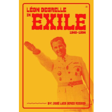  Leon Degrelle in Exile (1945-1994) idegen nyelvű könyv