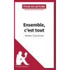 Lepetitlittraire.Fr Ensemble, c'est tout d'Anna Gavalda (Analyse de l'oeuvre) | Cécile Perrel,LePetitLittéraire. fr