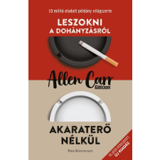 Leszokni a dohányzásról - Akaraterő nélkül életmód, egészség