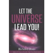  Let the Universe Lead You! – Richard Dotts idegen nyelvű könyv