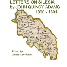  LETTERS ON SILESIA by JOHN QUINCY ADAMS 1801 – James L Rader idegen nyelvű könyv