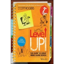 Level Up! The Guide to Great Video Game Design – Scott Rogers idegen nyelvű könyv