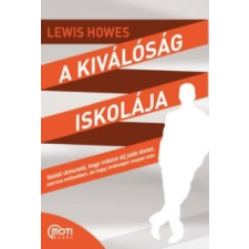 Lewis Howes A kiválóság iskolája életmód, egészség