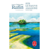 LGF Sur le fleuve Amazone | Jean-Christophe Rufin