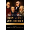 LIB OF AMER The Essential Debate on the Constitution: Federalist and Antifederalist Speeches and Writings | Bernard Bailyn,Robert Allison
