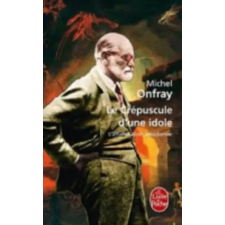 Librairie Generale Française Crepuscule D'Une Idole | Michel Onfray idegen nyelvű könyv