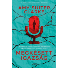 Libri Amy Suiter Clarke - Megkésett igazság regény