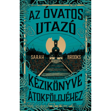Libri Az Óvatos Utazó kézikönyve Átokföldjéhez gyermek- és ifjúsági könyv