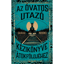 Libri Az Óvatos Utazó kézikönyve Átokföldjéhez regény