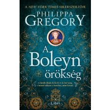 Libri Kiadó Philippa Gregory - A Boleyn-örökség regény