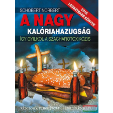 Libri Könyvkiadó A nagy kalóriahazugság életmód, egészség
