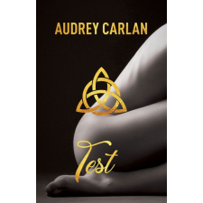 Libri Könyvkiadó Audrey Carlan: Test regény