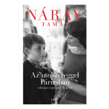 Libri Könyvkiadó Az utolsó reggel Párizsban - Valóságos regény I-II. kötet regény