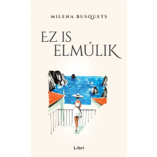 Libri Könyvkiadó Ez is elmúlik regény