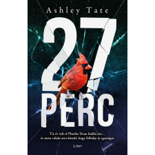 LIBRI KÖNYVKIADÓ KFT. 27 perc - Ashley Tate regény