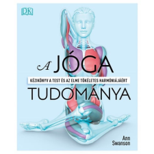 LIBRI KÖNYVKIADÓ KFT. A jóga tudománya - Kézikönyv a test és az elme tökéletes harmóniájáért életmód, egészség