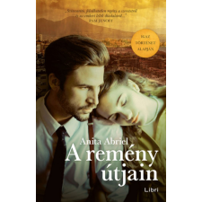 LIBRI KÖNYVKIADÓ KFT. Anita Abriel - A remény útjain irodalom