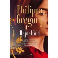 LIBRI KÖNYVKIADÓ KFT. Philippa Gregory - Hajnalföld irodalom