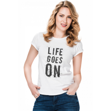  Life goes on - Női Póló