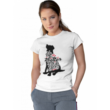  Life is better with a dog (2féle) - Női Póló női póló