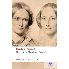 Life Of Charlotte Bronte (Oxford World's Classics) idegen nyelvű könyv