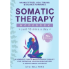 LifeZen Publications Somatic Therapy Workbook (Just 10 Mins a Day) | Ava Walters