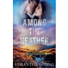 Lightning Source Inc Among the Heather (The Highlands Series #2)