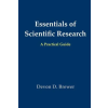 Lightning Source Inc Essentials of Scientific Research: A Practical Guide | Devon D. Brewer
