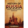 Lightning Source Inc History of Russia: An Enthralling Overview of Major Events in Russian History | Billy Wellman
