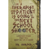 Lightning Source Inc I'm a Therapist, and My Patient is Going to be the Next School Shooter: 6 Patient Files That Will Keep You Up At Night | Harper