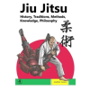 Lightning Source Inc Jiu Jitsu: History, Traditions, Methods, Knowledge, Philosophy