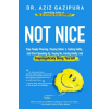 Lightning Source Inc Not Nice: Stop People Pleasing, Staying Silent, &amp; Feeling Guilty... And Start Speaking Up, Saying No, Asking Boldly, And Unapolo | Aziz Gazipura
