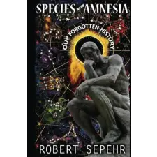 Lightning Source Inc Species with Amnesia: Our Forgotten History | Robert Sepehr egyéb könyv