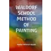 Lightning Source Inc Waldorf School Method of Painting | Kytka Hilmar-Jezek