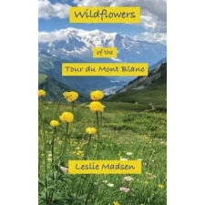 Lightning Source Inc Wildflowers of the Tour du Mont Blanc | Leslie Madsen egyéb könyv