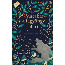 Lili Hayward - Macska a fagyöngy alatt regény
